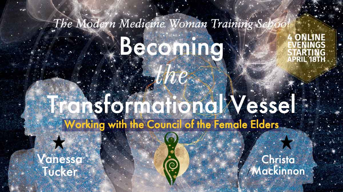 Becoming the Transformational Vessel: Working with the Council of Female Elders
